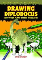 Drawing Diplodocus and Other Plant-Eating Dinosaurs 1615319026 Book Cover