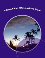 Crafty Crocheter 147746283X Book Cover