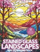 Stained Glass Landscapes Coloring Book: Wonderful Relaxing Landscape Vistas for Adults and Teens B0CFZGWKZ6 Book Cover