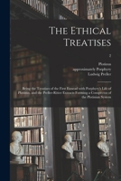 The Ethical Treatises: Being the Treatises of the First Ennead With Porphyry's Life of Plotinus, and the Preller-Ritter Extracts Forming a Co 1014866200 Book Cover