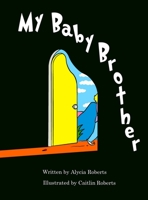 My Baby Brother 1738836517 Book Cover