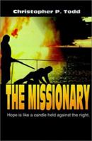 The Missionary: Hope Is Like a Candle Held Against the Night 059520452X Book Cover