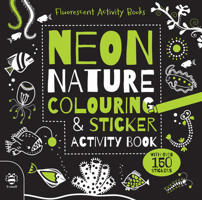 Neon Nature Colouring  Sticker Activity Book 1909767638 Book Cover