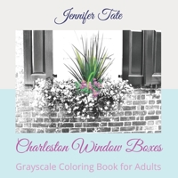 Charleston Window Boxes: Grayscale Coloring Book for Adults 1082764345 Book Cover