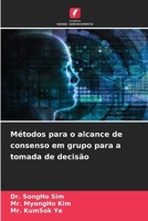 Métodos para o alcance de consenso em grupo para a tomada de decisão 6209491219 Book Cover