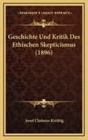 Geschichte Und Kritik Des Ethischen Skepticismus (1896) 127905929X Book Cover