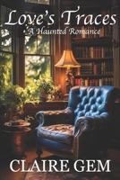 Love's Traces: A Haunted Romance Novel B0CMNQ9LJR Book Cover