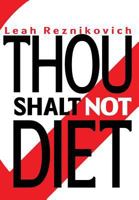 Thou Shalt Not Diet 1500294403 Book Cover