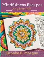 Mindfulness Escapes: Coloring Book for Adults (Mandala Magic) B0CVTMLXNS Book Cover