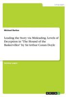 Leading the Story via Misleading. Levels of Deception in "The Hound of the Baskervilles" by Sir Arthur Conan Doyle 3668603006 Book Cover