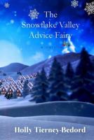 The Snowflake Valley Advice Fairy 1519013086 Book Cover