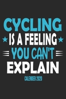 Cycling Is A Feeling You Can't Explain Calender 2020: Funny Cool Cycling Calender 2020 Monthly & Weekly Planner - 6x9 - 128 Pages - Cute Gift For Cyclists, Racing Drivers, Bicycle Enthusiasts 1651145148 Book Cover