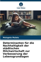 Determinanten für die Nachhaltigkeit der städtischen Milchwirtschaft zur Verbesserung der Lebensgrundlagen (German Edition) 6209533582 Book Cover
