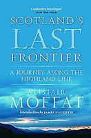 Scotland's Last Frontier: A Journey Along the Highland Line 1780273312 Book Cover