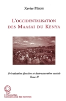L'occidentalisation des Maasaï du Kenya: Privatisation foncière et déstructuration sociale chez les Maasaï du Kenya Tome 1 273843150X Book Cover