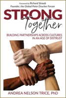 Strong Together: Building partnerships across cultures in an age of distrust 1913738647 Book Cover