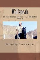 Wolfspeak: The collected works of John Yates 1469904888 Book Cover