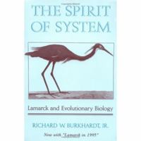 The Spirit of System: Lamarck and Evolutionary Biology 0674833171 Book Cover