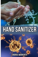 Hand Sanitizier: A guide to make disinfectant and  hand sanitizier at home,  plus a bonus to make homemade face mask B086Y392FW Book Cover