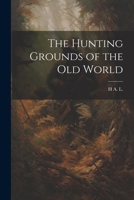 The Hunting Grounds of the Old World 9353298024 Book Cover