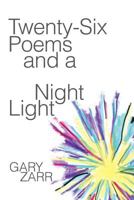 Twenty-Six Poems and a Night Light 1481703722 Book Cover
