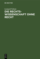 Die Rechtswissenschaft Ohne Recht; Kritische Betrachtungen �ber Die Grundlagen Des Staats- Und V�lkerrechts Insbesondere �ber Die Lehre Von Der Souver�nit�t 3863470397 Book Cover