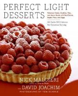 Perfect Light Desserts: Fabulous Cakes, Cookies, Pies, and More Made with Real Butter, Sugar, Flour, and Eggs, All Under 300 Calories Per Generous Serving 0060779292 Book Cover