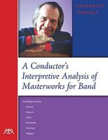 A Conductor's Interpretive Analysis of Masterworks for Band 1574630946 Book Cover