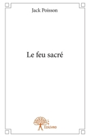 Le feu sacré (French Edition) 2332693041 Book Cover