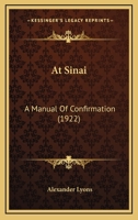 At Sinai: A Manual Of Confirmation 0548604347 Book Cover
