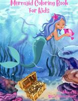 Mermaid Coloring Book For Kids: Cute Mermaids to Color (The Treasure Chest Collection) 1960838067 Book Cover