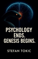 Psychology Ends - The Genesis Begins B0G63QSW12 Book Cover