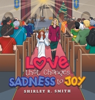 Love That Changes Sadness to Joy 1665710616 Book Cover
