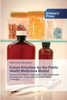 Future Priorities for the Public Health Medicines Market 6138854047 Book Cover