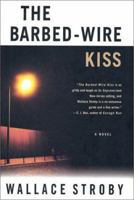 The Barbed-Wire Kiss 0312995474 Book Cover
