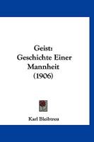 Geist: Geschichte Einer Mannheit... 1274905079 Book Cover