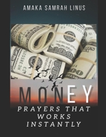 Money Prayers that works instantly: ... prayers for instant money Miracles B08L49NGSL Book Cover