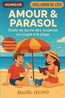 Amour & Parasol: Guide de survie des vacances en couple à la plage (French Edition) B0FDX7DWVH Book Cover