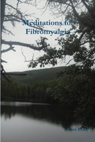 Meditations for Fibromyalgia 1304627446 Book Cover