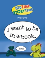 I Want to be in a Book B0BLG9PZZ2 Book Cover