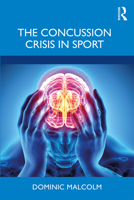 The Concussion Crisis in Sport 0367262932 Book Cover
