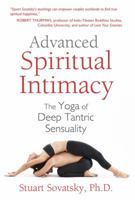 Advanced Spiritual Intimacy: The Yoga of Deep Tantric Sensuality 1620552647 Book Cover