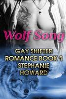 Wolf Song: Gay Shifter Romance Book 1: (Gay Romance, Shifter Romance) 1978307683 Book Cover