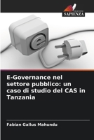 E-Governance nel settore pubblico: un caso di studio del CAS in Tanzania (Italian Edition) 6202467169 Book Cover