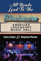 All Roads Lead to The Birchmere: America's Legendary Music Hall 1647189683 Book Cover