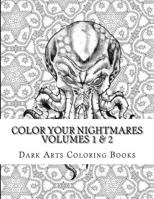 Color Your Nightmares Volumes 1 & 2: Coloring Pages for Stress Relief and Creative Expression 1518883648 Book Cover