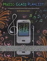 Music Class Playlist: 36 Engaging Listening Lessons from Various Musical Styles 1470626500 Book Cover