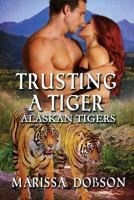 Trusting A Tiger 193997836X Book Cover