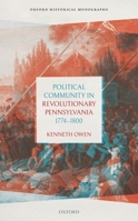 Political Community in Revolutionary Pennsylvania, 1774-1800 0198827970 Book Cover