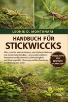 HANDBUCH FÜR STICKWICKS: Alles, was Sie wissen müssen, und einfache Haltung von Gespenstschrecken – Artenwahl, belüftetes Terrarium und Laubwerk, ... Handhabung und mehr (German Edition) B0GDGNQYNJ Book Cover